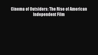 [PDF Download] Cinema of Outsiders: The Rise of American Independent Film Free Download Book