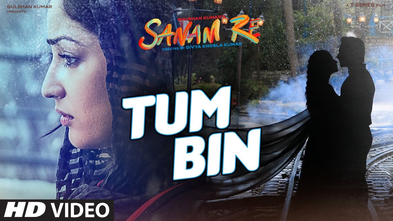 Tum Bin VIDEO HD SONG | SANAM RE | Pulkit Samrat, Yami Gautam, Divya Khosla Kumar | T-Series