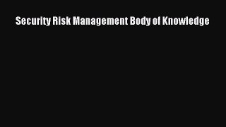 [PDF Download] Security Risk Management Body of Knowledge  Free Books