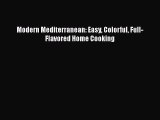 [PDF Download] Modern Mediterranean: Easy Colorful Full-Flavored Home Cooking [PDF] Full Ebook