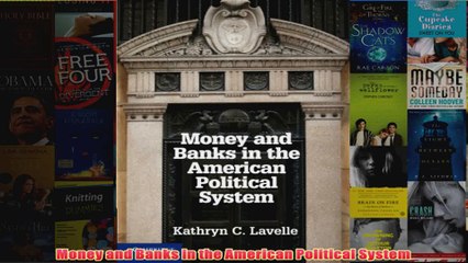 Download PDF  Money and Banks in the American Political System FULL FREE