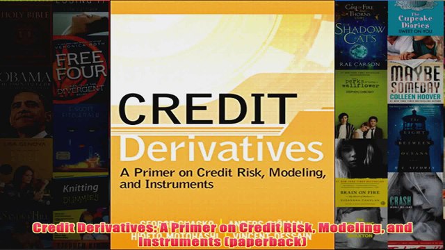 Download PDF Credit Derivatives A Primer on Credit Risk Modeling and Instruments paperback FULL FREE