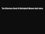 [PDF Download] The Hilarious Book Of Volleyball Memes And Jokes [Download] Full Ebook