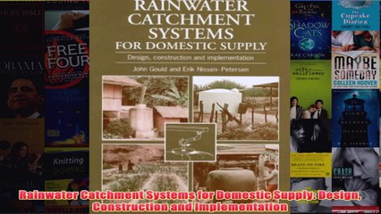 Download PDF  Rainwater Catchment Systems for Domestic Supply Design Construction and Implementation FULL FREE