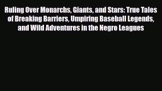 [PDF Download] Ruling Over Monarchs Giants and Stars: True Tales of Breaking Barriers Umpiring