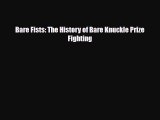 [PDF Download] Bare Fists: The History of Bare Knuckle Prize Fighting [Download] Full Ebook