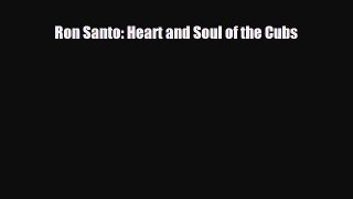 [PDF Download] Ron Santo: Heart and Soul of the Cubs [PDF] Full Ebook
