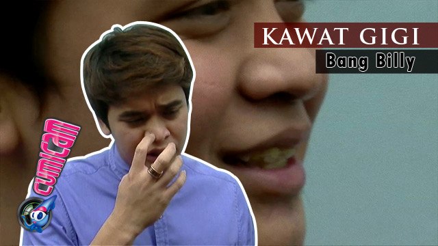 Pasang Behel, Bang Billy Sulit Makan - Cumicam 06 Februari 2016