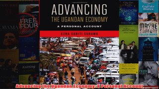 Download PDF  Advancing the Ugandan Economy A Personal Account FULL FREE