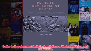 Download PDF  Paths to Development in Asia South Korea Vietnam China and Indonesia FULL FREE