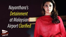 Nayanthara's Detainment at Malaysian Airport Clarified || Malayalam Focus