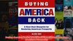 Download PDF  Buying America Back A Real Deal Blueprint for Restoring American Prosperity FULL FREE