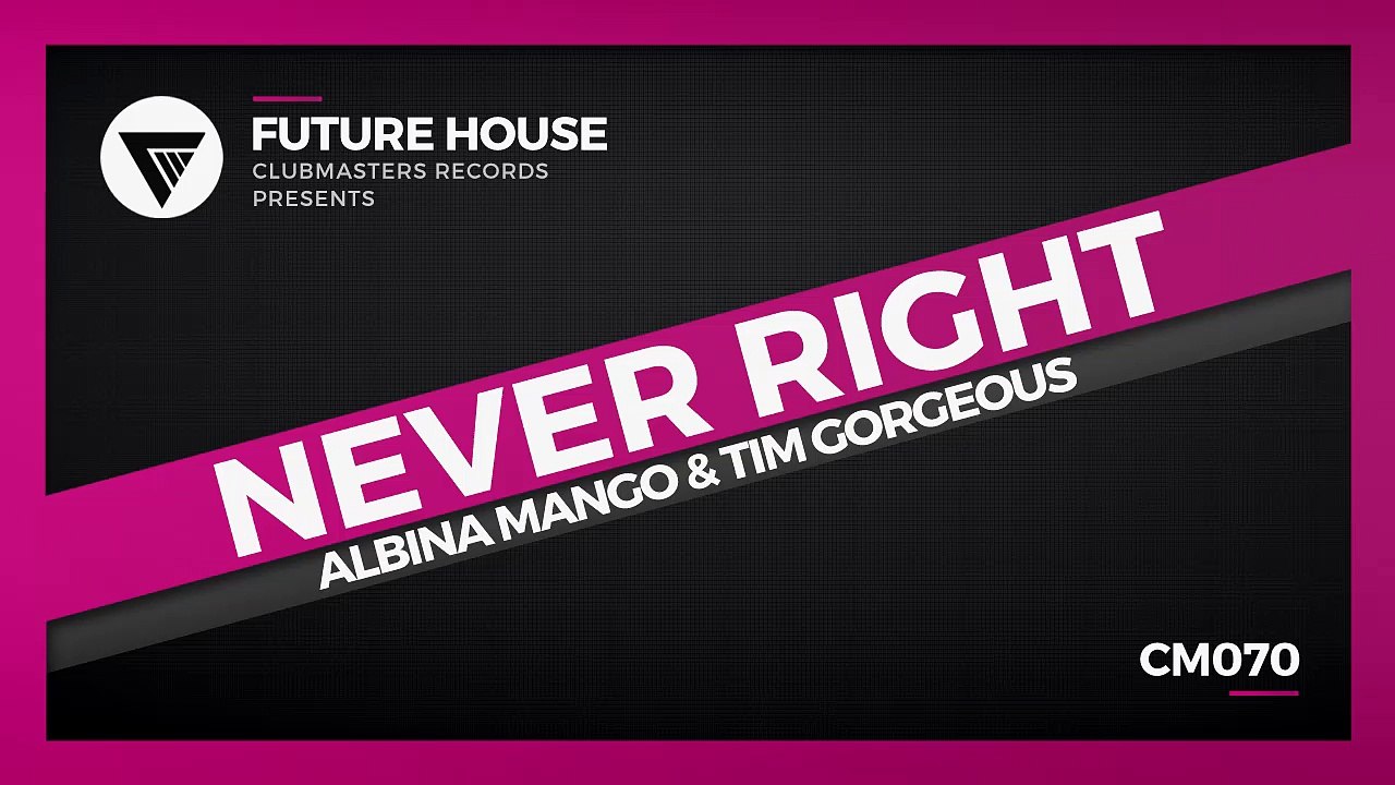 Albina Mango & Tim Gorgeous - Never Right [Clubmasters Records]