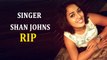 Singer Shan Johnson found dead in Chennai | Tamil Focus