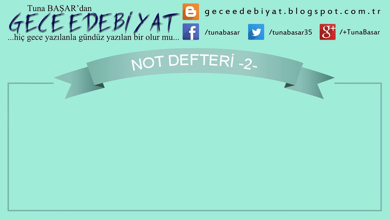 Not Defteri -2- | Edebiyat | Deneme | Tuna BAŞAR