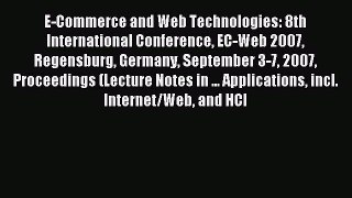 (PDF Download) E-Commerce and Web Technologies: 8th International Conference EC-Web 2007 Regensburg