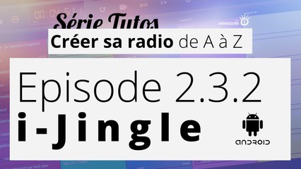 Créer sa radio - 2.3.2 - i-Jingle [Android]