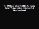 [PDF Download] The WPA Guide to New York City: The Federal Writers' Project Guide to 1930s