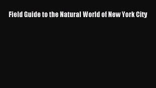 [PDF Download] Field Guide to the Natural World of New York City [PDF] Full Ebook