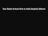[PDF Télécharger] Two Chalet School Girls in India (English Edition) [lire] en ligne[PDF Télécharger]