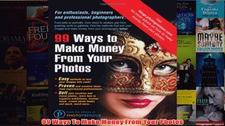 Download PDF  99 Ways To Make Money From Your Photos FULL FREE