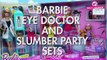 New Barbie Eye Doctor Set & Pinktastic Sisters Slumber Party Toy Set Reviews. DisneyToysFan