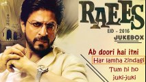 Raees Songs - Jukebox - Shahrukh Khan, Mahira Khan - 2016 Movie Bollywood