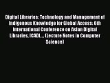 [PDF Download] Digital Libraries: Technology and Management of Indigenous Knowledge for Global