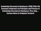 (PDF Download) Knowledge Discovery in Databases: PKDD 2004: 8th European Conference on Principles