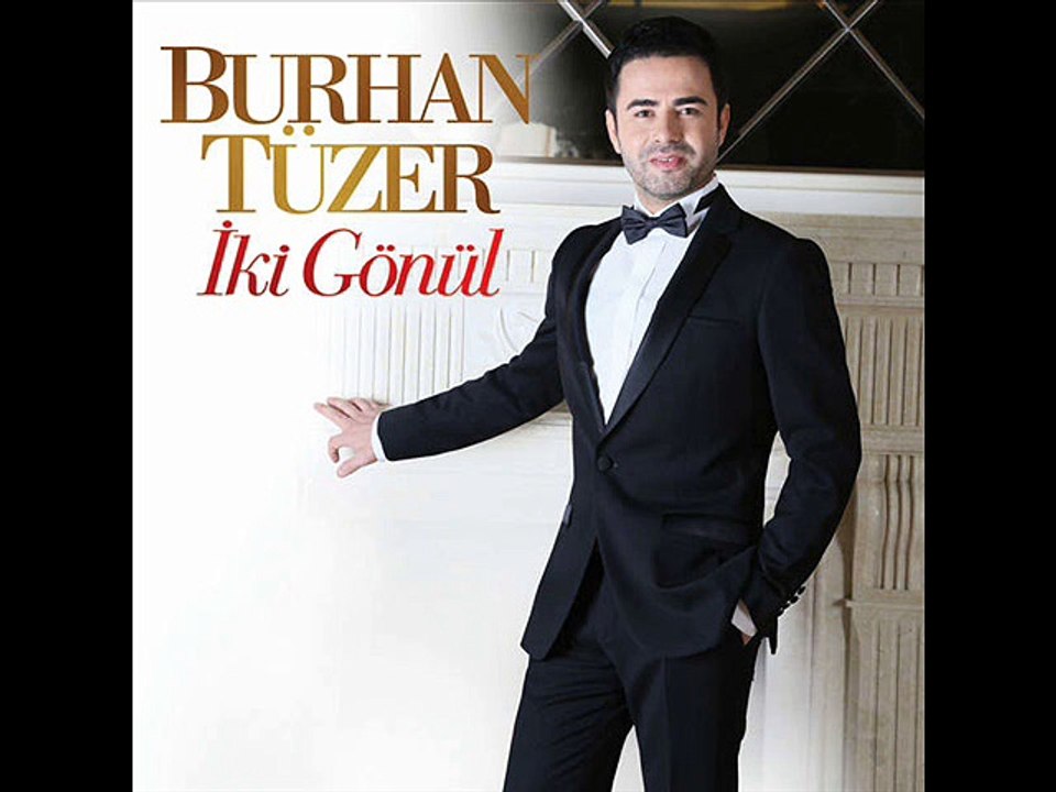 Burhan Tüzer - Aşk Laftan Anlamaz Ki (2016)