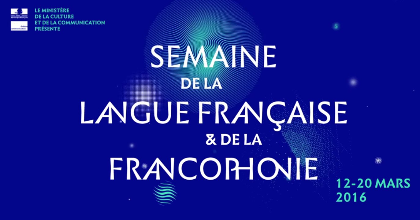 Spot vidéo Semaine de la langue française et de la Francophonie 2016