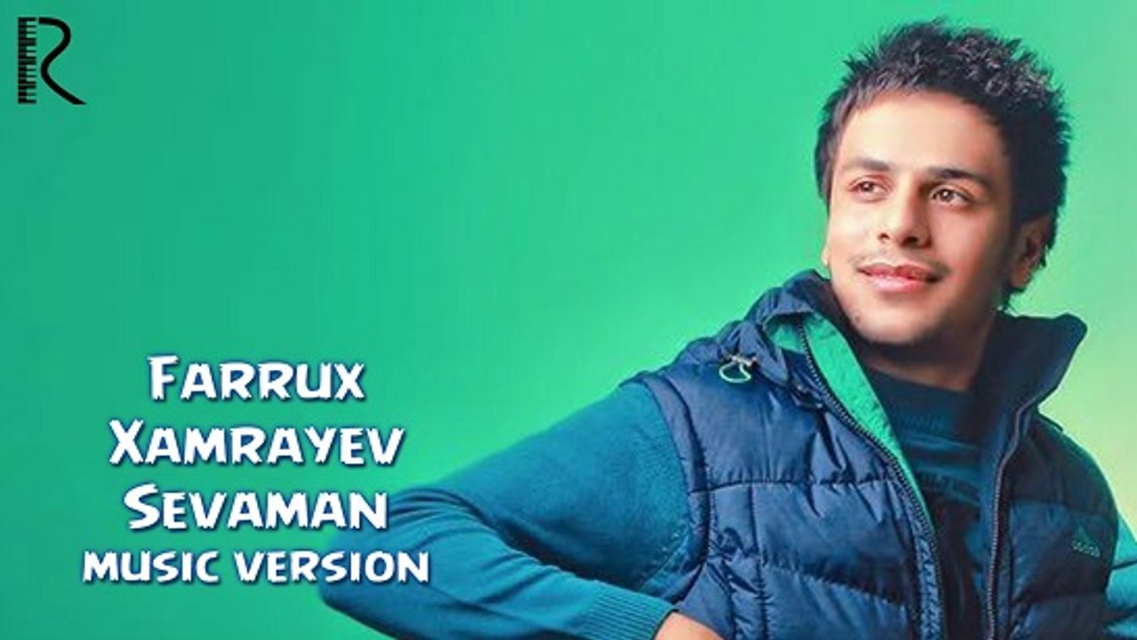 Farrux Xamrayev - Sevaman _ Фаррух Хамраев - Севаман (music version)