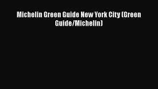 [PDF Download] Michelin Green Guide New York City (Green Guide/Michelin) [Download] Online