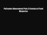 [PDF Download] Palisades Amusement Park: A Century of Fond Memories [PDF] Online