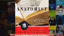 Download PDF  The Anatomist A True Story of Grays Anatomy FULL FREE