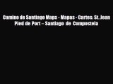 [PDF Download] Camino de Santiago Maps - Mapas - Cartes: St. Jean Pied de Port – Santiago de