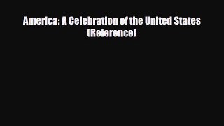 [PDF Download] America: A Celebration of the United States (Reference) [PDF] Full Ebook