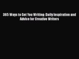 [PDF Télécharger] 365 Ways to Get You Writing: Daily Inspiration and Advice for Creative Writers