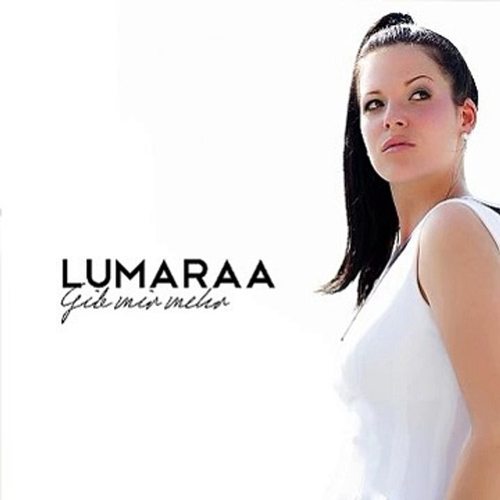Lumaraa - Gib mir mehr  (2016) Es hat alles seinen Sinn