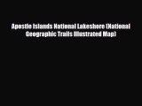 [PDF Download] Apostle Islands National Lakeshore (National Geographic Trails Illustrated Map)