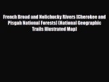 [PDF Download] French Broad and Nolichucky Rivers [Cherokee and Pisgah National Forests] (National