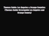 [PDF Download] Thomas Guide: Los Angeles & Orange Counties (Thomas Guide Streetguide Los Angeles