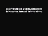 [PDF Télécharger] Biology of Stains & Staining: Index of New Information & Research Reference