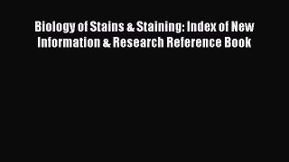 [PDF Télécharger] Biology of Stains & Staining: Index of New Information & Research Reference