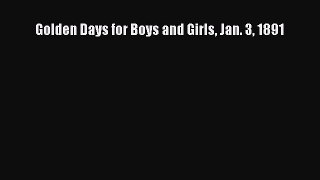 [PDF Télécharger] Golden Days for Boys and Girls Jan. 3 1891 [PDF] Complet Ebook[PDF Télécharger]