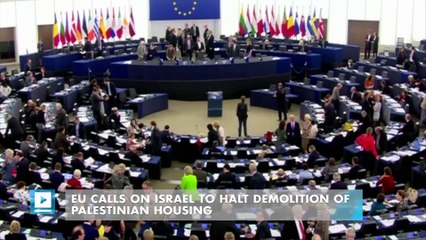 EU calls on Israel to halt demolition of Palestinian housing