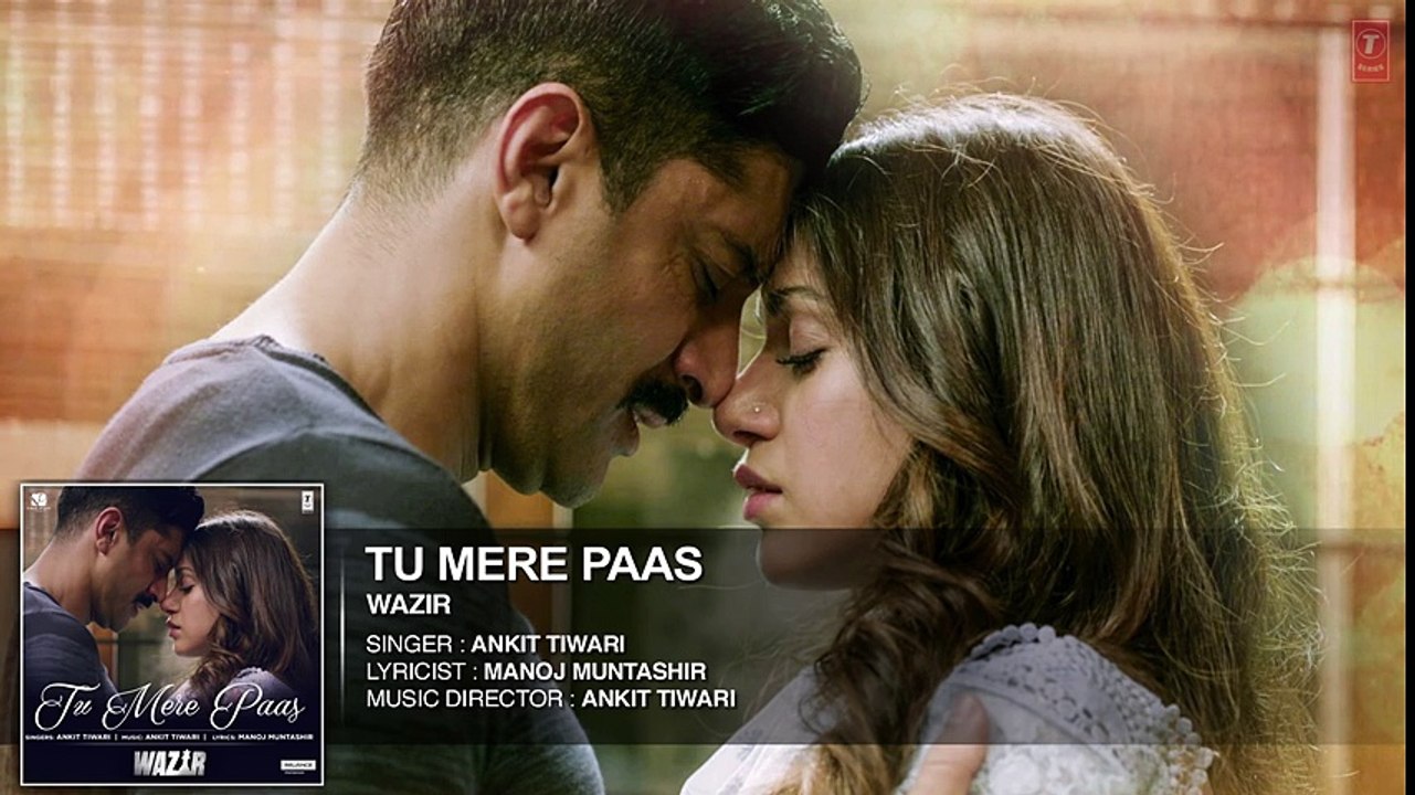 Tu Mere Paas FULL AUDIO Song | Wazir 2016 | Ankit Tiwari | Farhan Akhtar, Aditi Rao Hyadari | Movie song