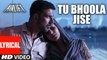 TU BHOOLA JISE Lyrical Video | AIRLIFT | Akshay Kumar, Nimrat Kaur | K.K | Movie song