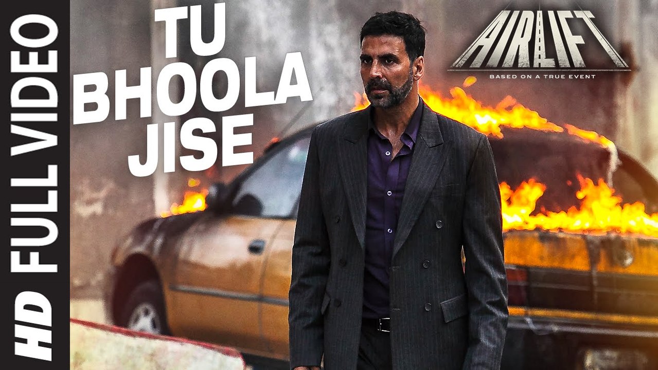 Tu Bhoola Jise FULL VIDEO SONG | AIRLIFT | Akshay Kumar, Nimrat Kaur | K.K | Movie song
