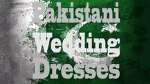 Pakistani Wedding Dresses 2016 - Designer Wedding Dresses 2016 - YouTube